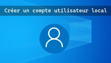 Comment créer un compte utilisateur local sous Windows 10