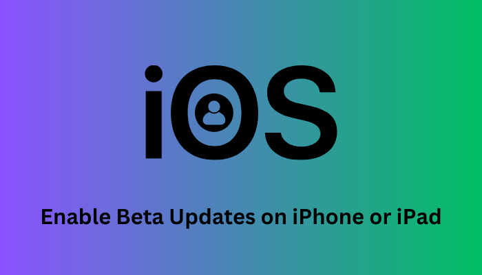 How to Enable Beta Updates on iPhone or iPad
