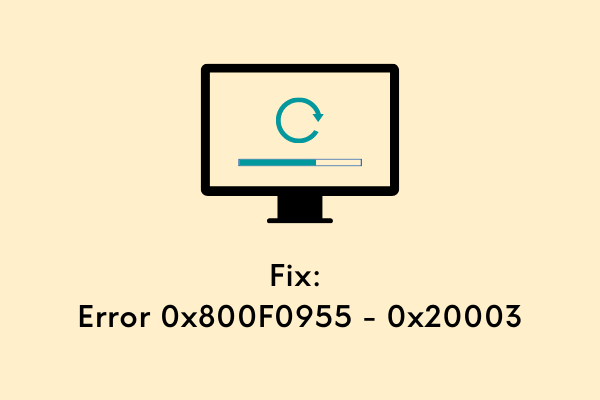 Fix Error 0x800F0955 - 0x20003