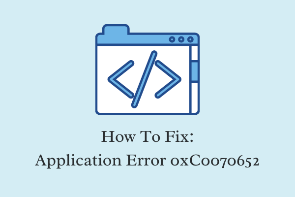 How To Fix Application Error 0xC0070652