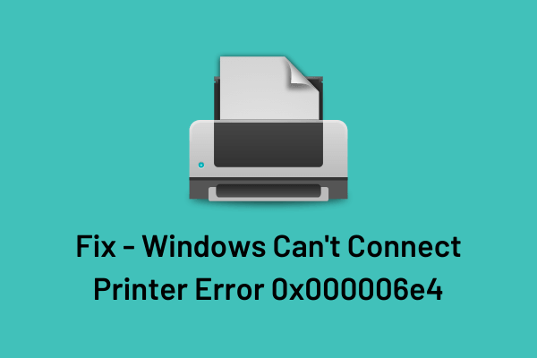 Windows Can't Connect to the Printer Error 0x000006e4