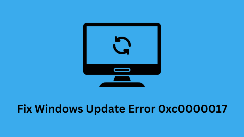 Fix Windows Update Error 0xc0000017