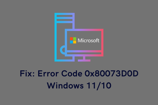 Fix Error Code 0x80073D0D Windows 11-10