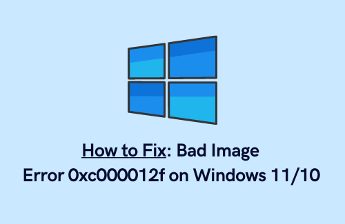 How to Fix Bad Image Error 0xc000012f on Windows 1110