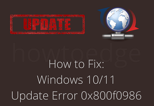 Fix Windows 10 Update Error 0x800f0986