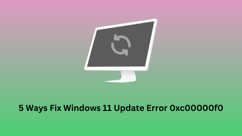 How to Fix Windows 11 Update Error 0xc00000f0