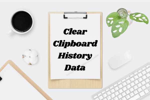 Clear Clipboard History Data on Windows 11