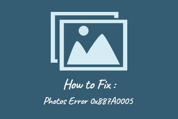How to Fix Photo Error 0x887A0005