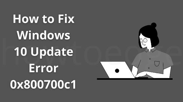 Windows 10 Update Error 0x800700c1