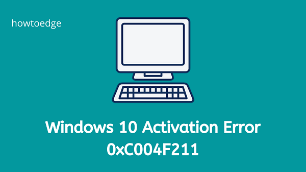 Windows 10 Activation Error 0xC004F211