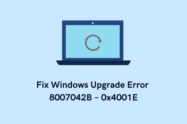 Fix Windows Upgrade Error 8007042B – 0x4001E