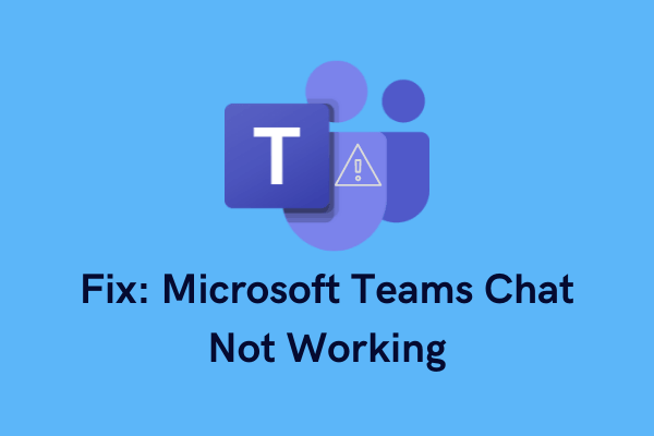 Fix Microsoft Teams Chat Not Working