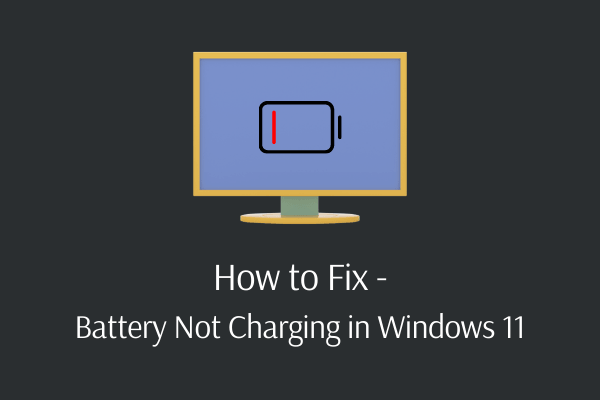 How to Fix Battery Not Charging in Windows 11