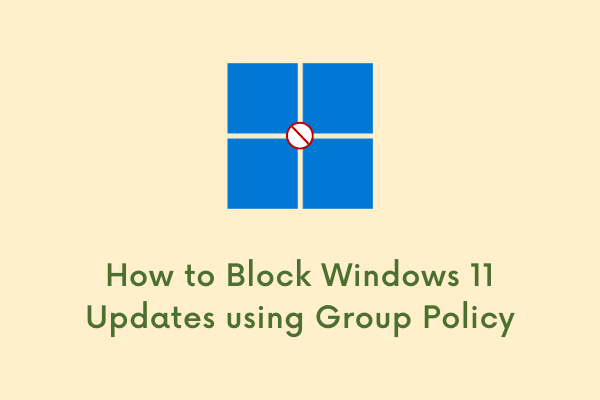 How to Block Windows 11 Updates using Group Policy