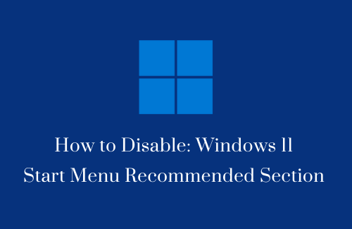Disable Start Menu Recommended Section in Windows 11