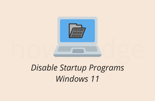 Disable Windows 11 Startup Programs