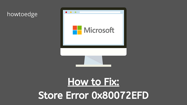 Microsoft Store Error 0x80072EFD in Windows 10