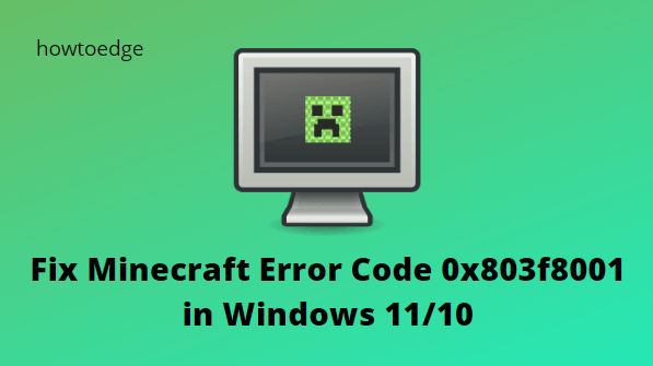 How do I fix Minecraft Error Code 0x803f8001 in Windows 11