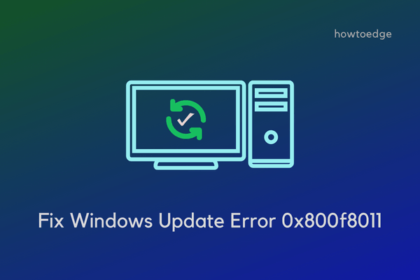 Fix Windows Update Error 0x800f8011