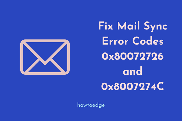 Mail Sync Error Code 0x80072726 and 0x8007274C