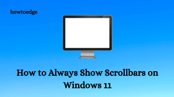 How to always show scrollbars on Windows 11