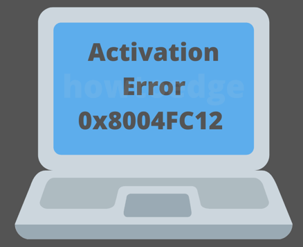 How to Fix Activation Error 0x8004FC12