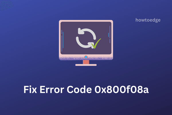 Fix Error Code 0x800f08a on Windows 11-10