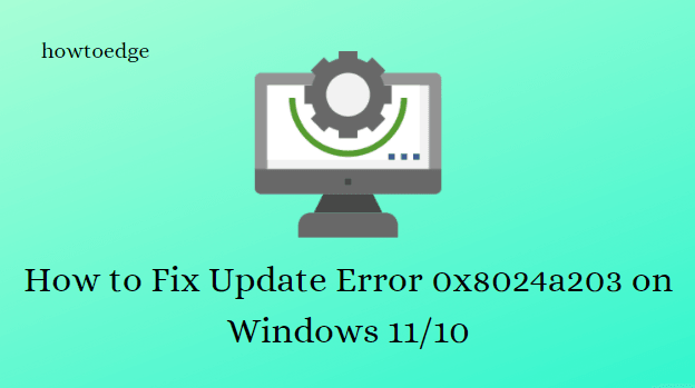 How to Fix Update Error 0x8024a203 on Windows 11