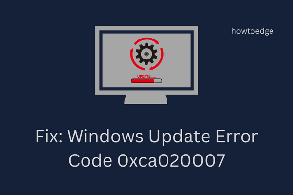 Fix Windows Update Error Code 0xca020007
