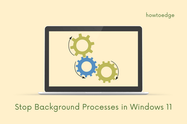 Stop Background Processes in Windows 11
