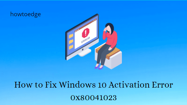 How to Fix Windows 10 Activation Error 0x80041023