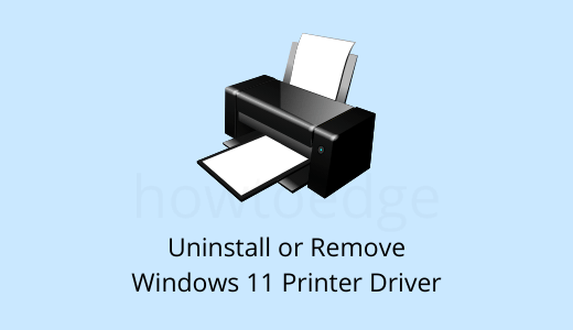 Uninstall or Remove Windows 11 Printer Driver
